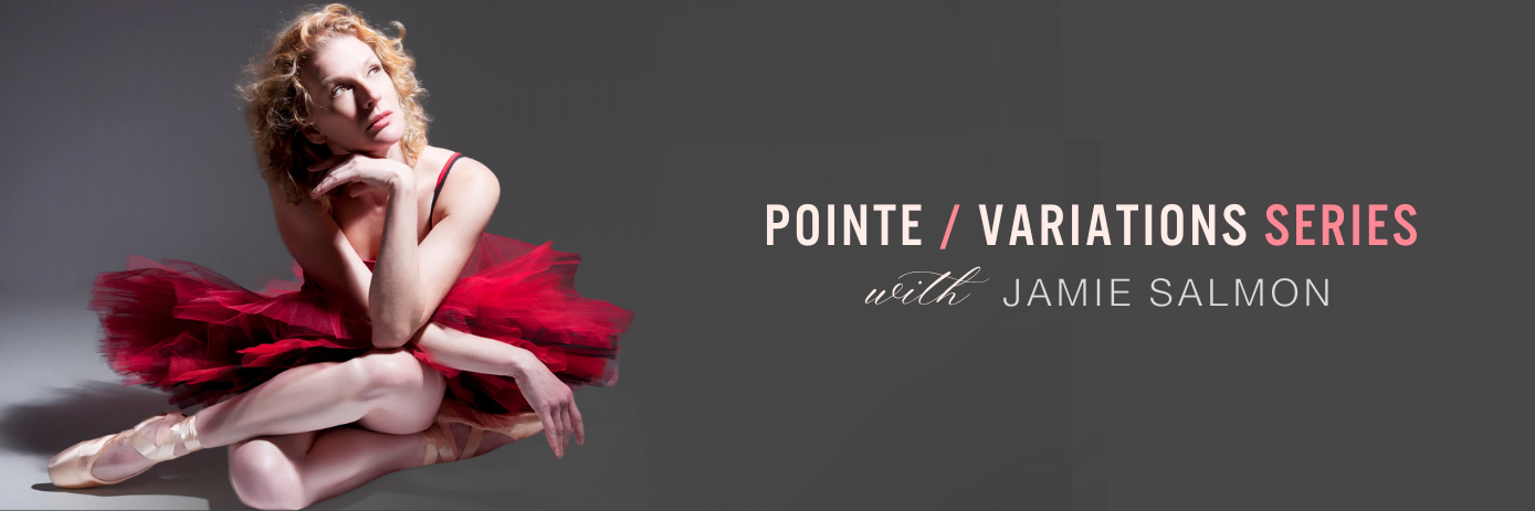 Pointe/Variations Series