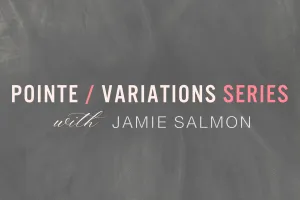 Pointe/Variations Series