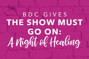 The Show Must gO On: A Night of Healing