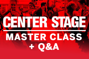 Center Stage Master Class