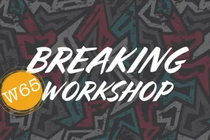 Breaking Workshop