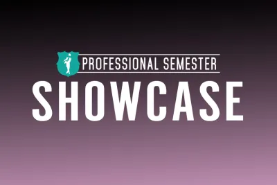 Professional Semester Showcase