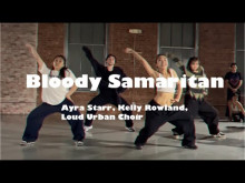 Preview image for the video &quot;Bloody Samaritan (with Kelly Rowland) Ayra Starr, Kelly Rowland, Loud Urban Choir | Choreo by Masumi&quot;.