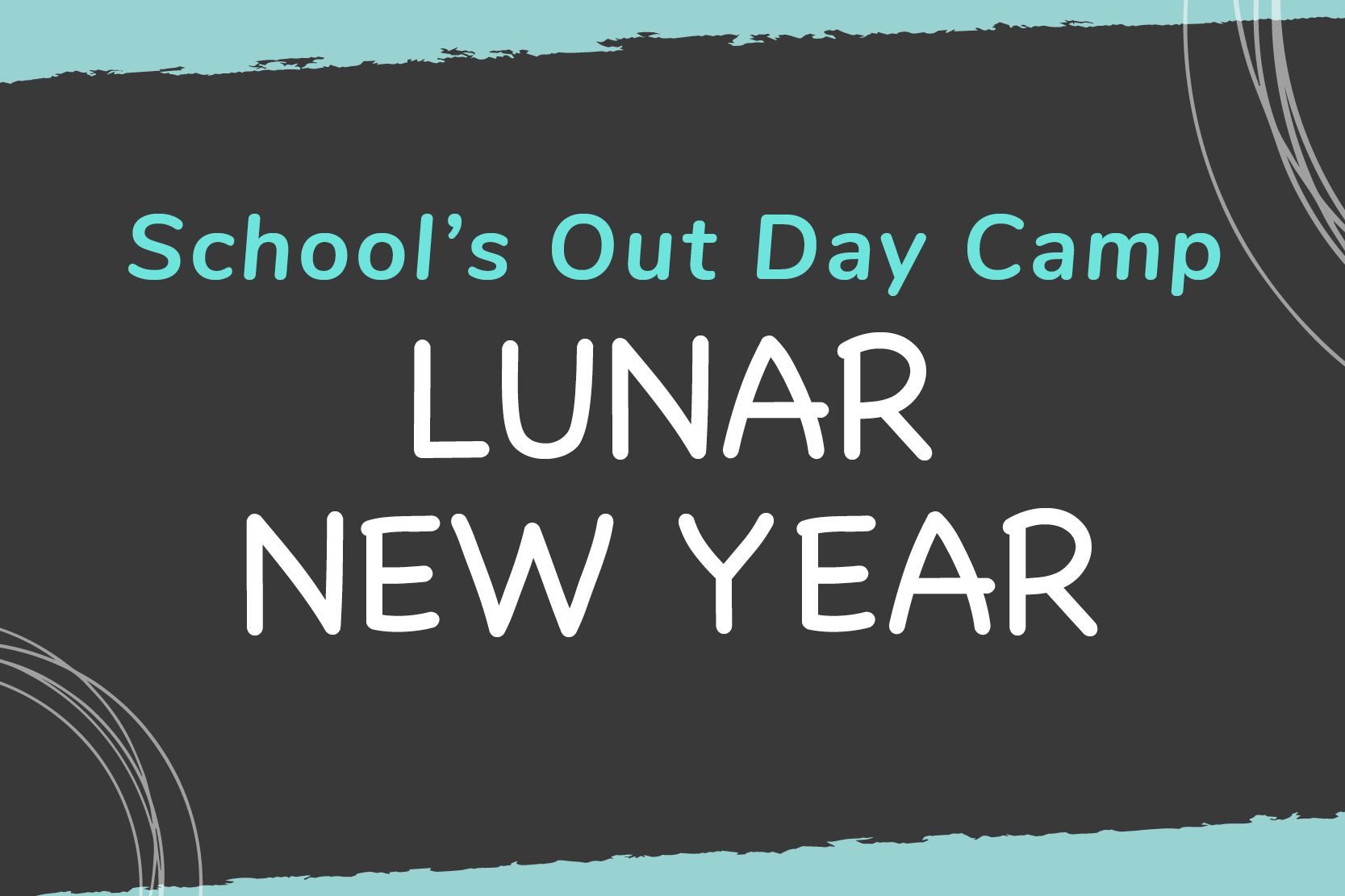 School's Out Camp - Lunar New Year