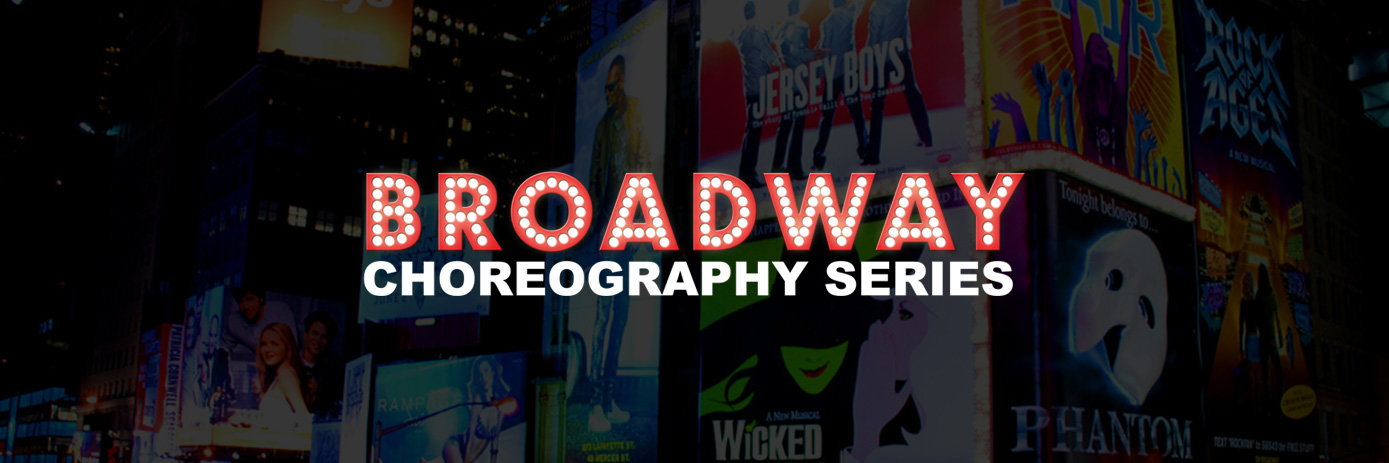  Broadway Choreography Series